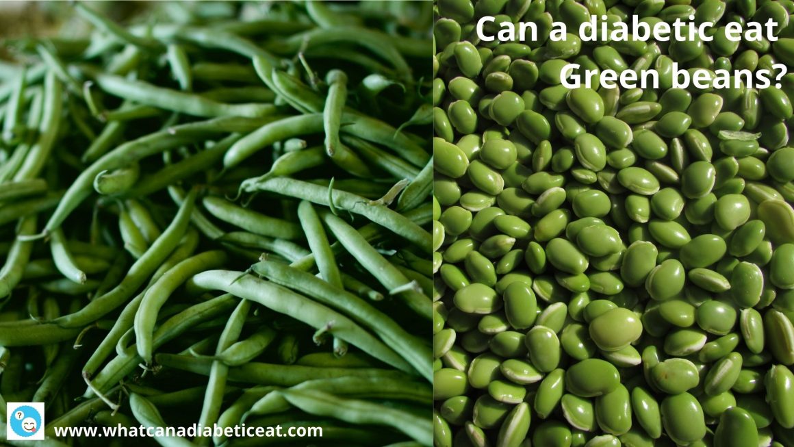 Can a diabetic eat Green beans? Do green beans raise blood sugar?