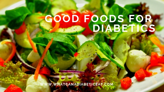 Good Foods for Diabetics | What can a diabetic eat?