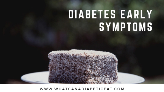 Diabetes early symptoms you need to watch out for and change your diet