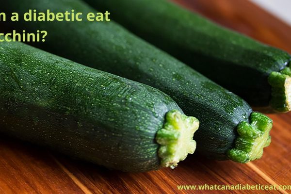 Can a diabetic eat Zucchini or Courgette?