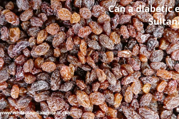 Can a diabetic eat Sultanas?