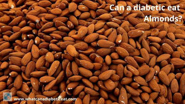Can a diabetic eat Almonds?