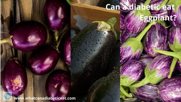 Can a diabetic eat Eggplant?