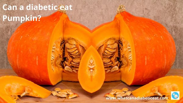 Can a diabetic eat Pumpkin?