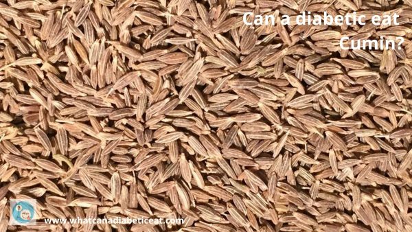 Can a diabetic eat Cumin?