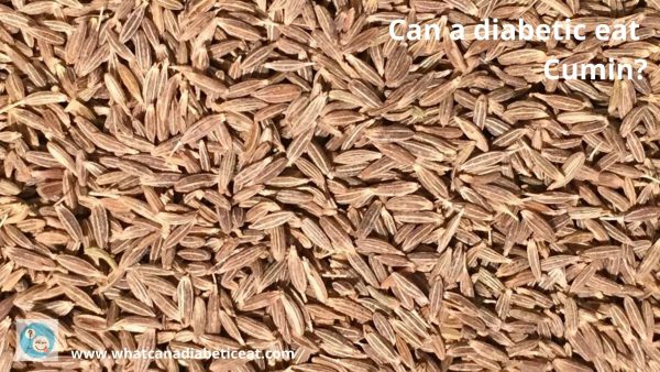 Can a diabetic eat Cumin?