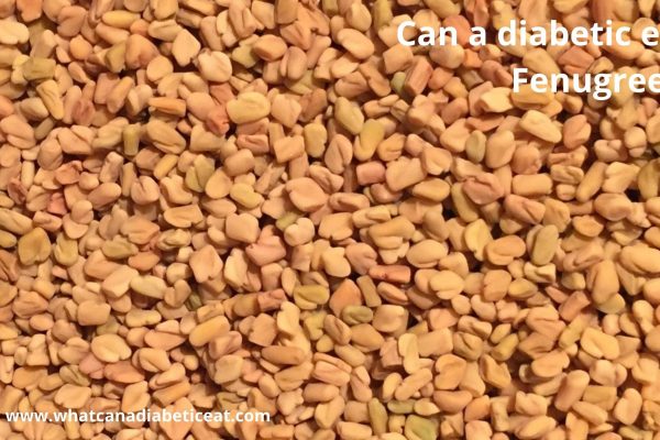 Can a diabetic eat Fenugreek?