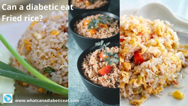 Can a diabetic eat Fried rice?