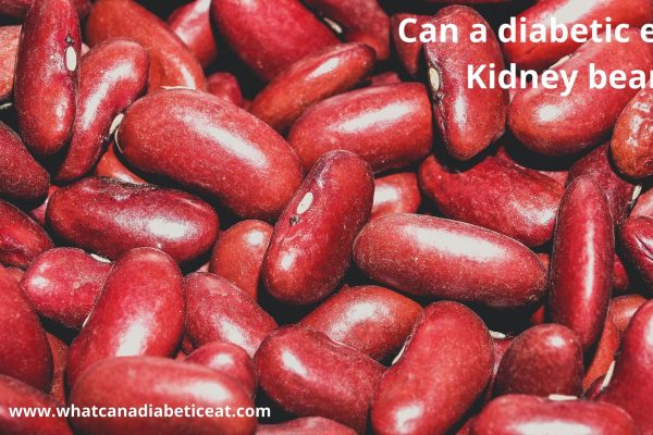 Can a diabetic eat Kidney beans?