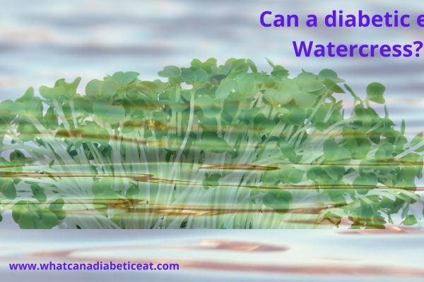 Can a diabetic eat Watercress?