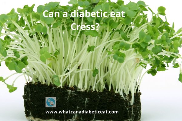 Can a diabetic eat Cress?