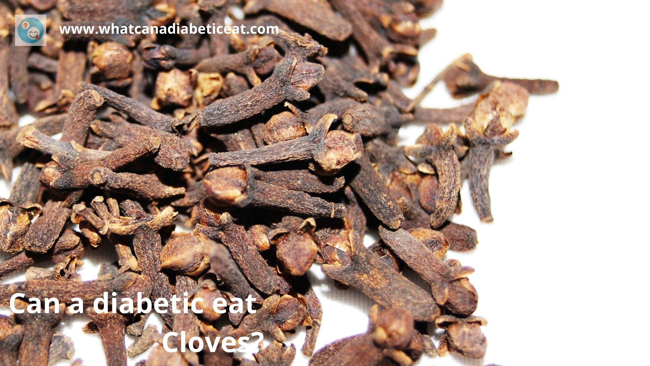 Can a diabetic eat Cloves? What are the benefits of cloves?