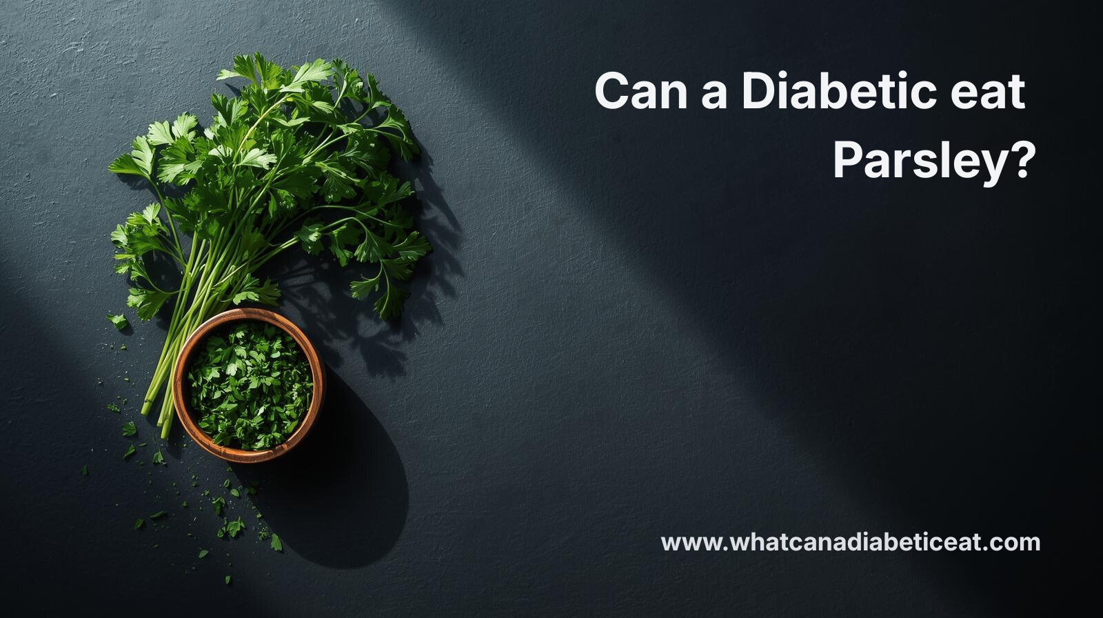 Can a diabetic eat Parsley
