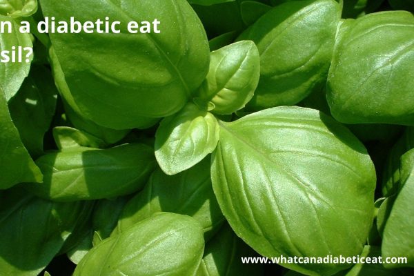 Can a diabetic eat Basil?