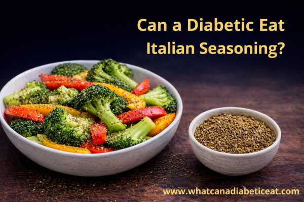 Can a diabetic eat Italian seasoning?