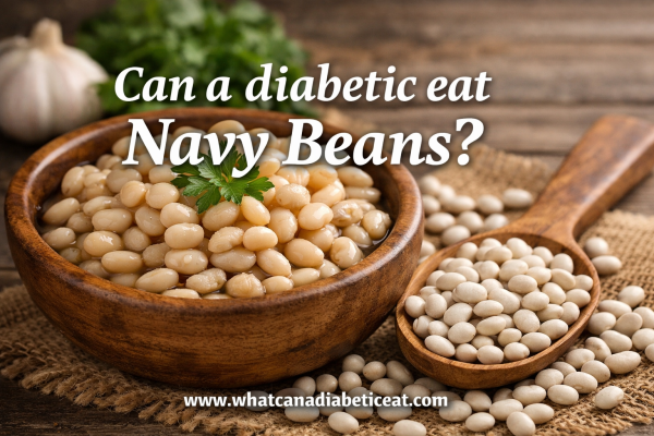 Can a diabetic eat Navy Beans?