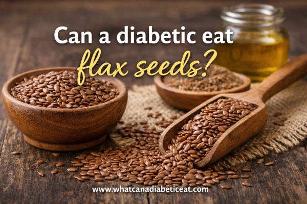 Can a diabetic eat flax seeds? A practical guide to blood sugar, benefits, and safe portions